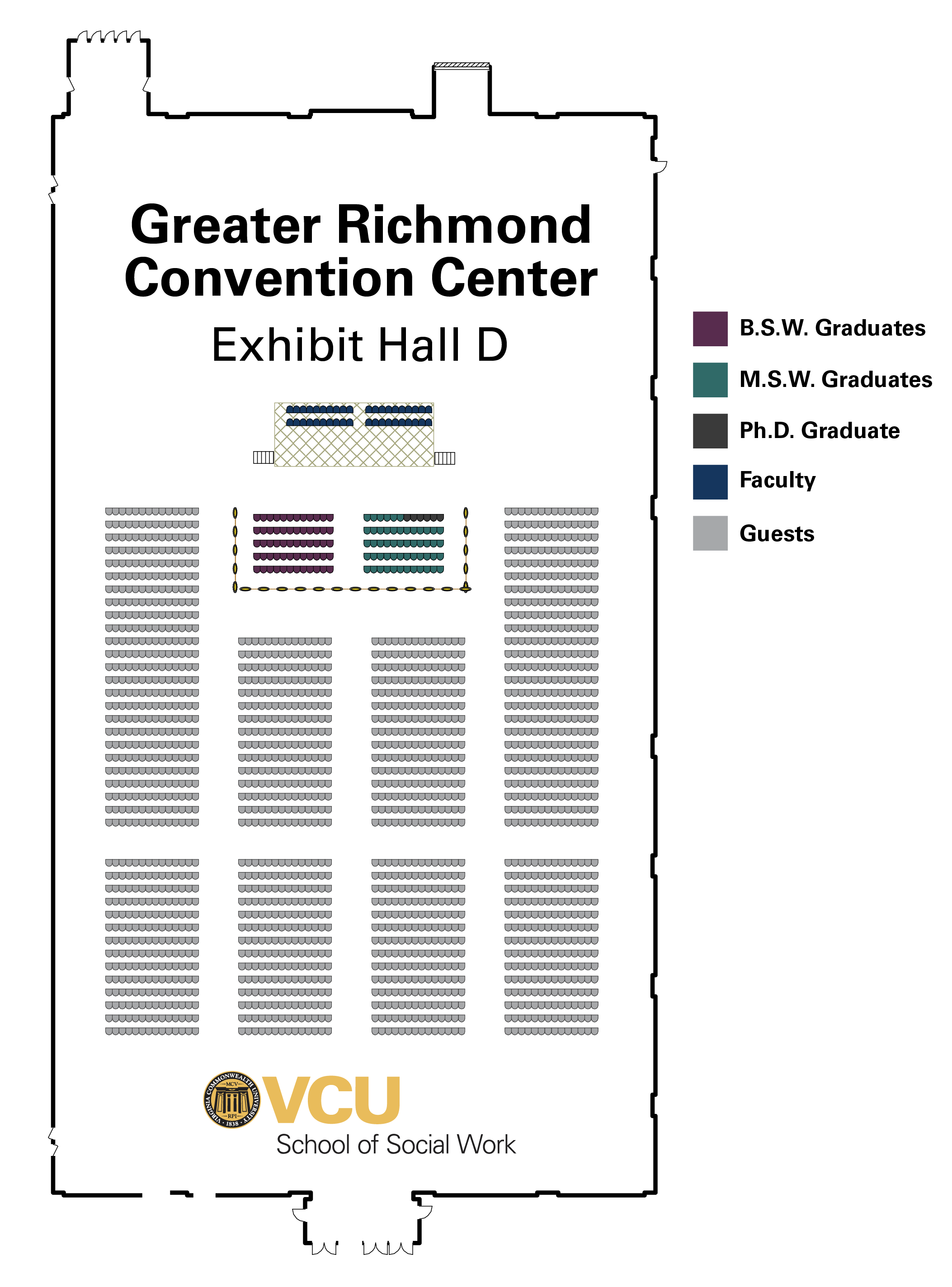 Greater Richmond Convention Center. Exhibit Hall D. Four rows of seating with seating identified at the front for B.S.W., M.S.W. and Ph.D. graduates, faculty seating on the stage and remaining seating for guests. VCU School of Social Work.